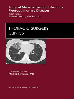 cover image of Surgical Management of Infectious Pleuropulmonary Diseases, an Issue of Thoracic Surgery Clinics